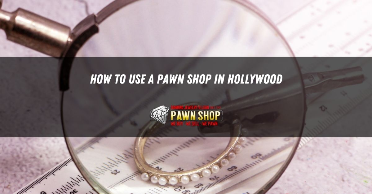 Hollywood pawn deals and jewelry