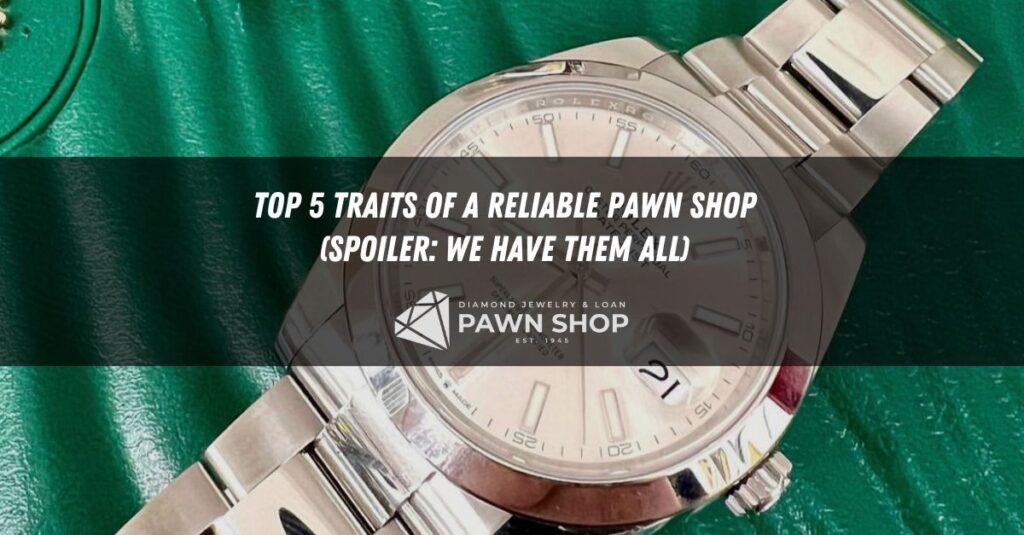 top traits of a reliable pawn shop spoiler we have them all