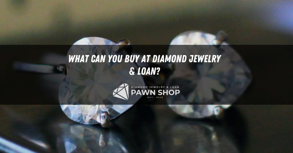 what can you buy at diamond jewelry loan